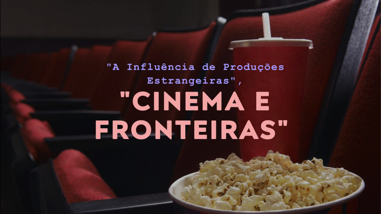 Capa: Cinema e fronteiras: a influência de produções estrangeiras no mercado cinematográfico na China e no Brasil
