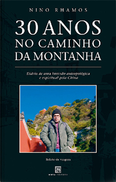 30 anos no caminho da montanha: diário de uma imersão antropológica e espiritual pela China